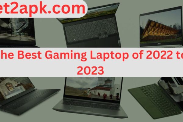 The Best Gaming Laptop of 2022 to 2023