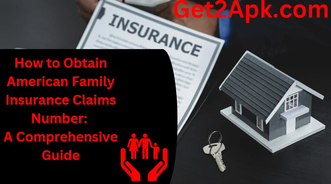 How to Obtain American Family Insurance Claims Number A Comprehensive Guide