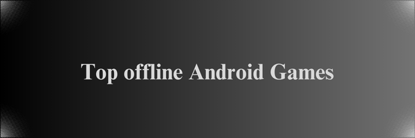 top offline android games